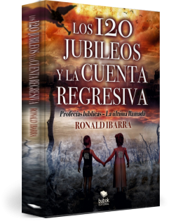 Libro Los 120 jubileos y la cuenta regresiva, autor Ronald Ibarra