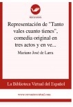 Representación de "Tanto vales cuanto tienes", comedia original en tres actos y en verso, de don Ángel Saavedra