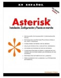 Asterisk PBX: Instalación, implementación y puesta en marcha