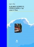 ÁLBUMES SOBRE EL FERROCARRIL-V de Juan A. Ruiz