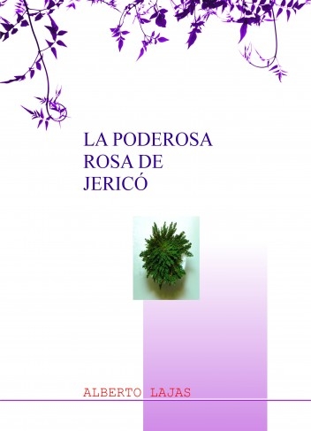 LA PODEROSA ROSA DE JERICÓ | Jose Antonio Lajas Antunez - Bubok