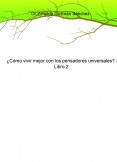 ¿Cómo vivir mejor con los pensadores universales? - Libro 2