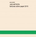 JAD ARTISTA  texturas sobre papel 2015