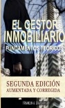 EL GESTOR INMOBILIARIO - FUNDAMENTOS TEÓRICOS: SEGUNDA EDICIÓN AUMENTADA Y CORREGIDA