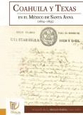 Coahuila y Texas en el México de Santa Anna (1824-1855)