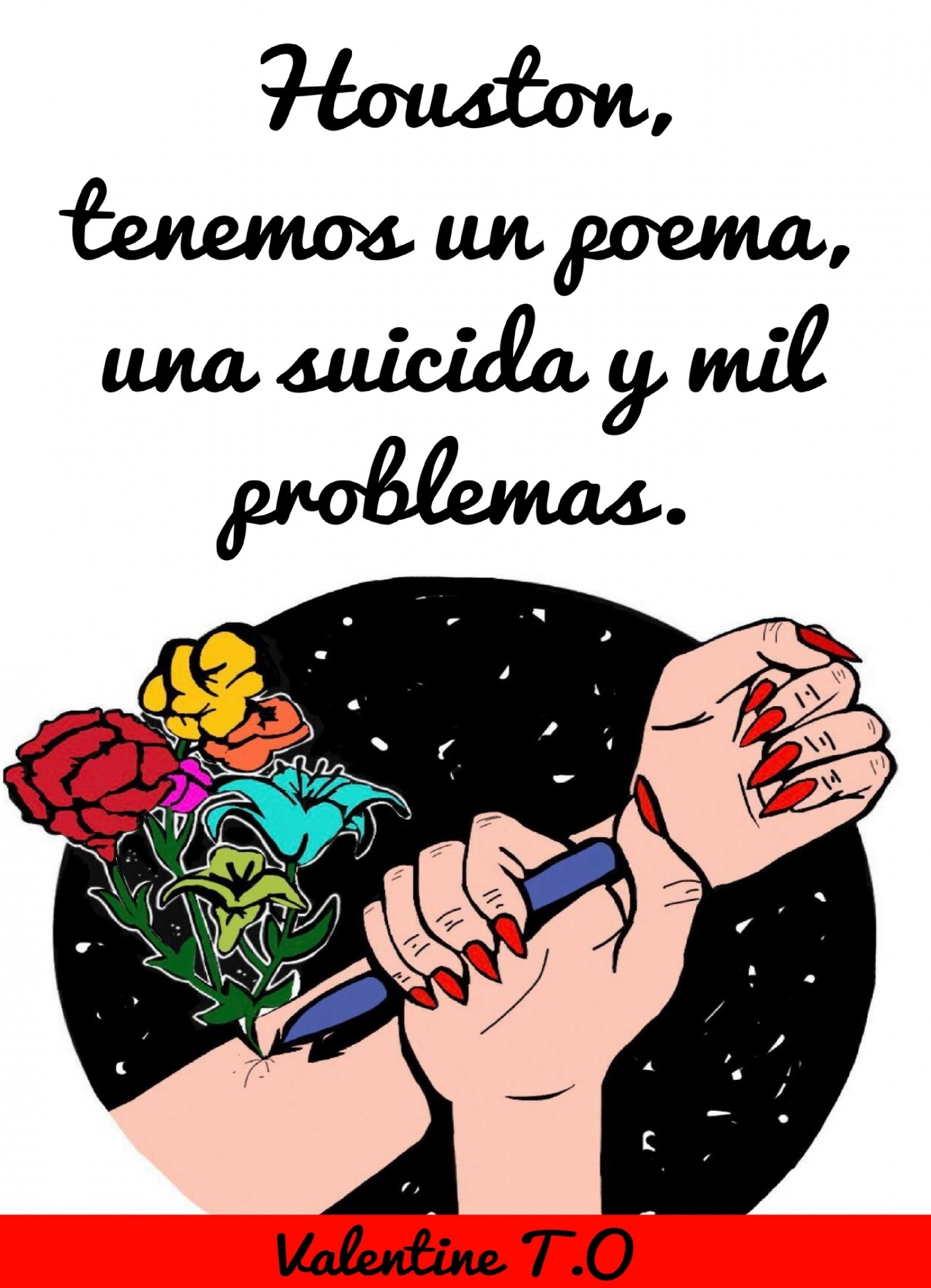 Houston, tenemos un poema, una suicida y mil problemas. | ValentineTO