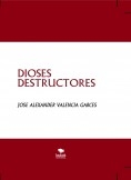 DIOSES DESTRUCTORES