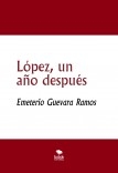 López, un año después