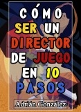 Cómo ser un director de juego en diez pasos