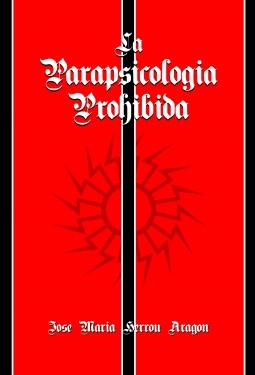 Libro La Parapsicología Prohibida, autor José María Herrou Aragón