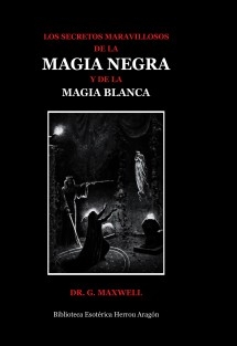 Los Secretos Maravillosos De La Magia Negra Y De La Magia Blanca | Jos