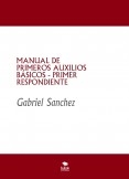 MANUAL DE PRIMEROS AUXILIOS BÁSICOS - PRIMER RESPONDIENTE