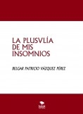 LA PLUSVLÍA DE MIS INSOMNIOS