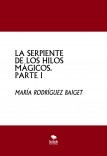 LA SERPIENTE DE LOS HILOS MÁGICOS.   PARTE I