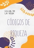 codigos de riqueza por SYLVIA DE LA VEGA