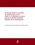 Artículo: Sobre la perdida de materia gris en la mujer y él porque es mayor  que en la de los hombres después de la menopausia.