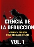 LA CIENCIA DE LA DEDUCCIÓN Aprende a Deducir Como Sherlock Holmes