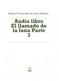 Audio libro El llamado de la luna Parte 3