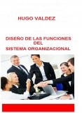 DISEÑO DE LAS FUNCIONES DEL SISTEMA ORGANIZACIONAL