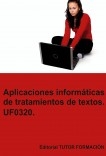 Aplicaciones informáticas de tratamiento de textos. UF0320.