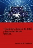 Tratamiento básico de datos y hojas de cálculo. UF0511.