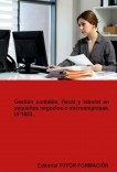 Gestión contable, fiscal y laboral en pequeños negocios o microempresas. UF1822.