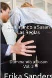 Dominando a Susan. Las reglas. Dominando a Susan Vol. 2