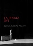 LA DESIDIA (IV)