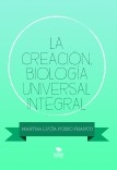 LA CREACIÓN, BIOLOGÍA UNIVERSAL INTEGRAL